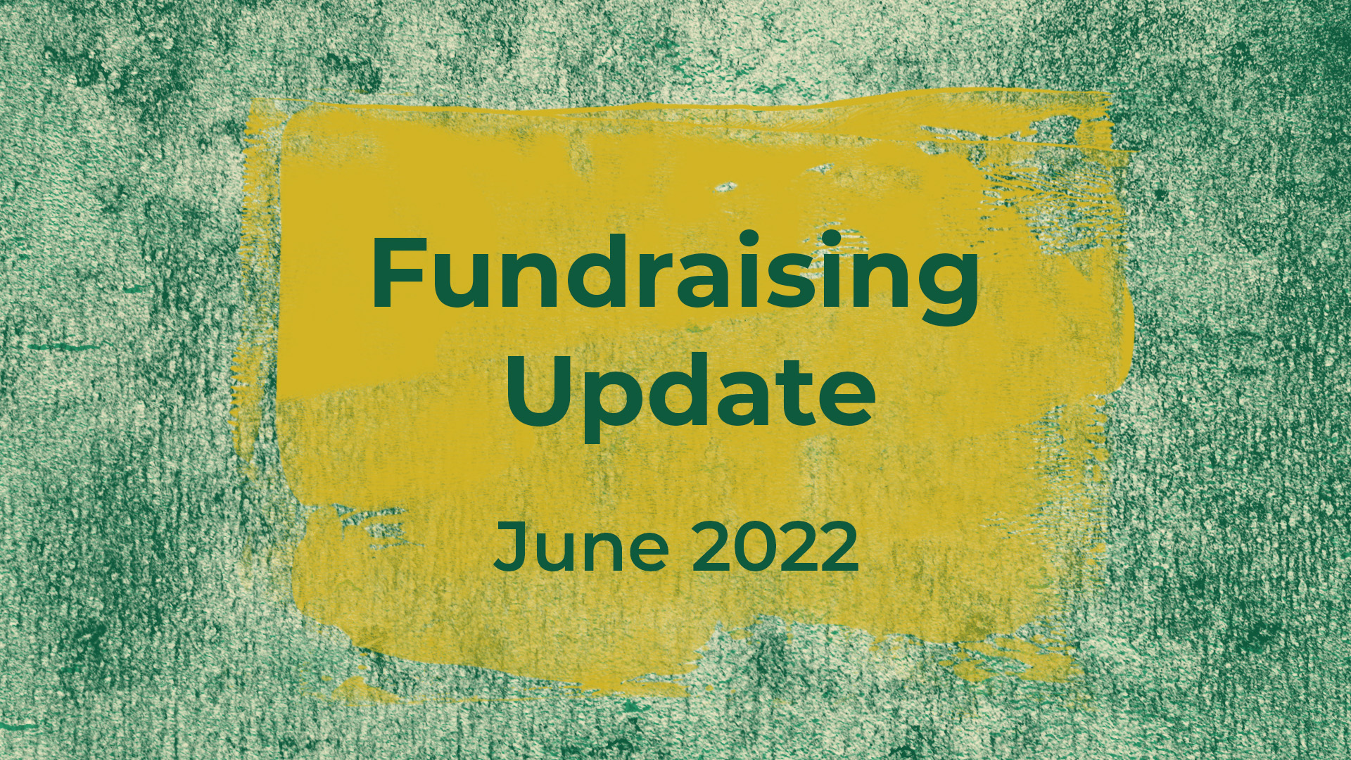 Fundraising Update – June 2022